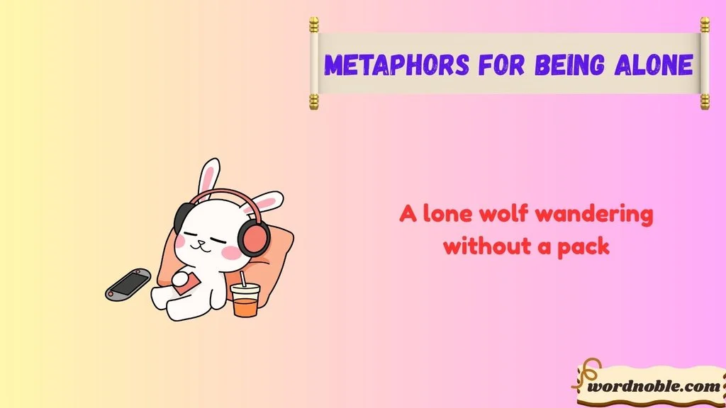 Famous Metaphors For Being Alone