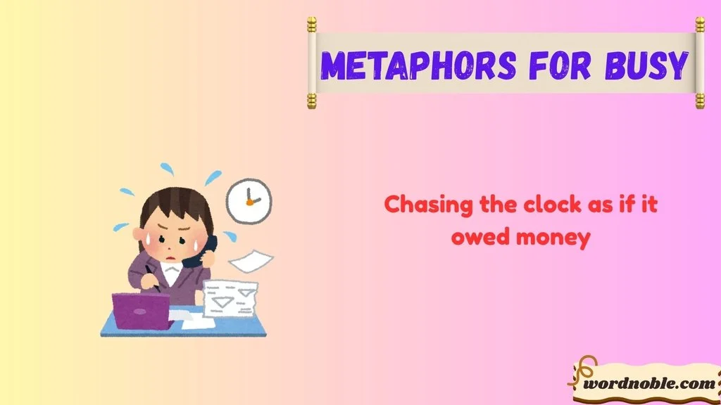 Funny Expressions For Being Busy