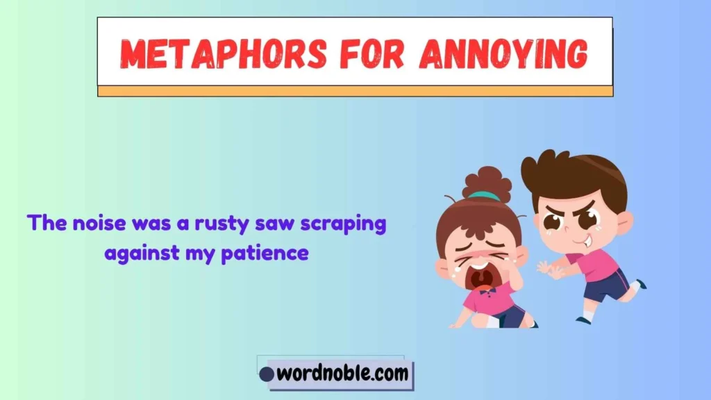 How Metaphors for Annoying Work