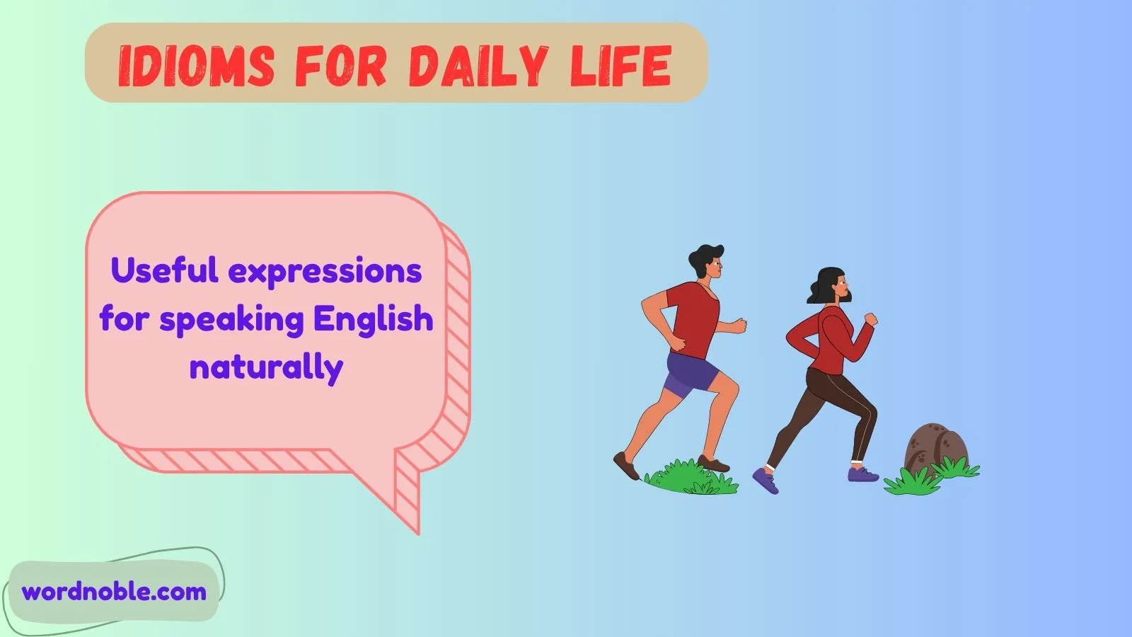 Idioms For Daily Life In English