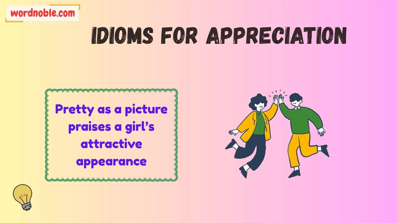 Idioms To Praise A Girl