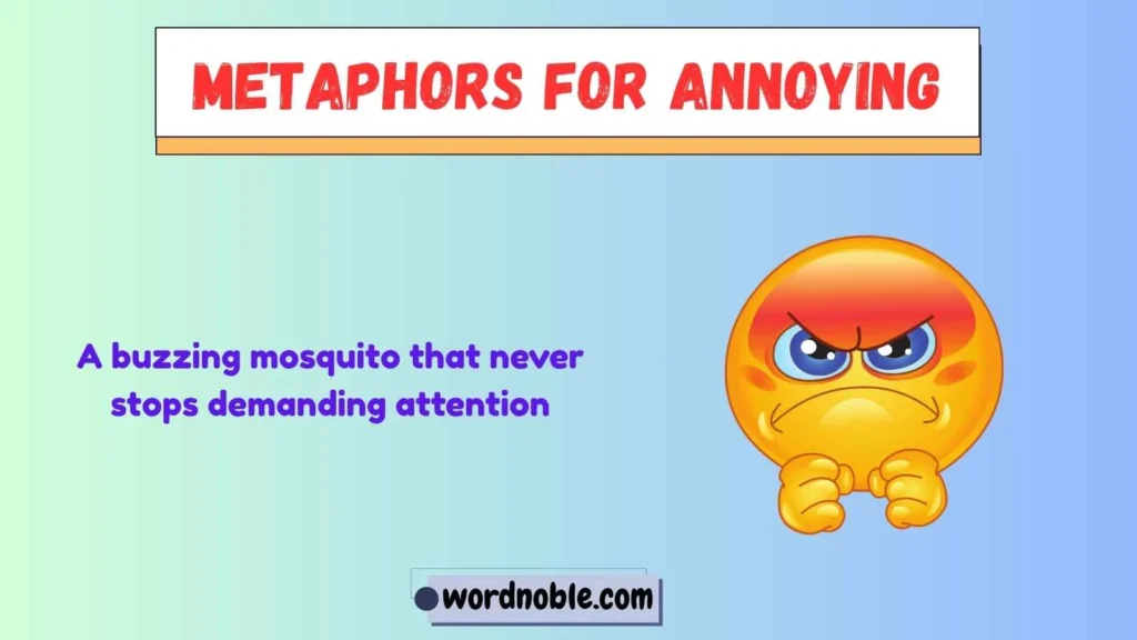 Metaphors for Annoying Person