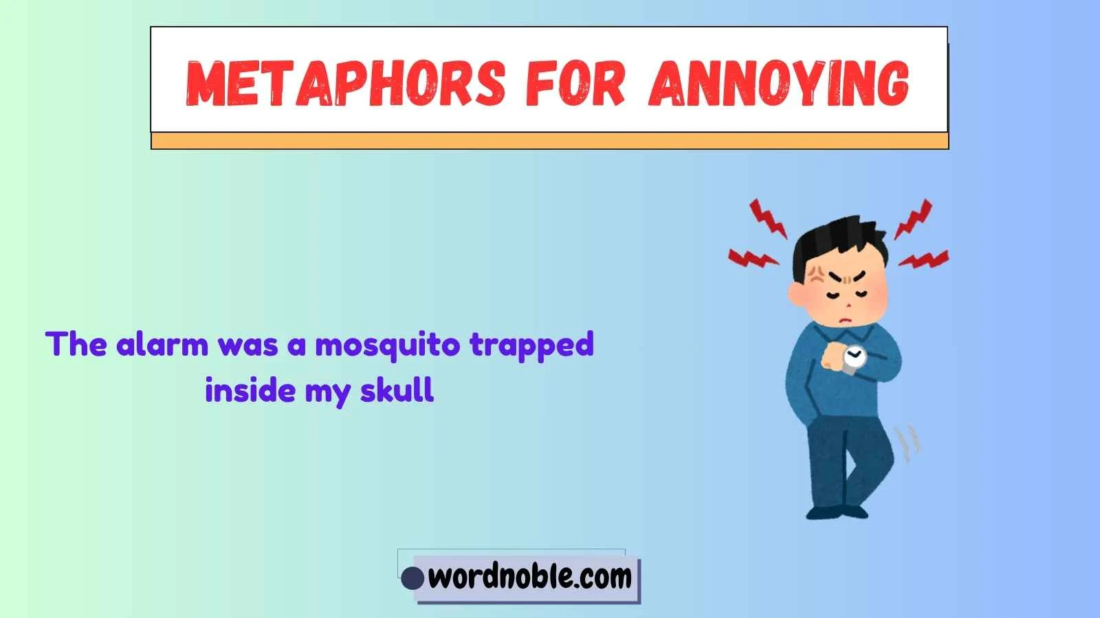 metaphors for annoying