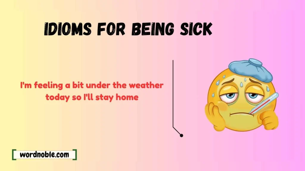 Types of Idioms for Being Sick