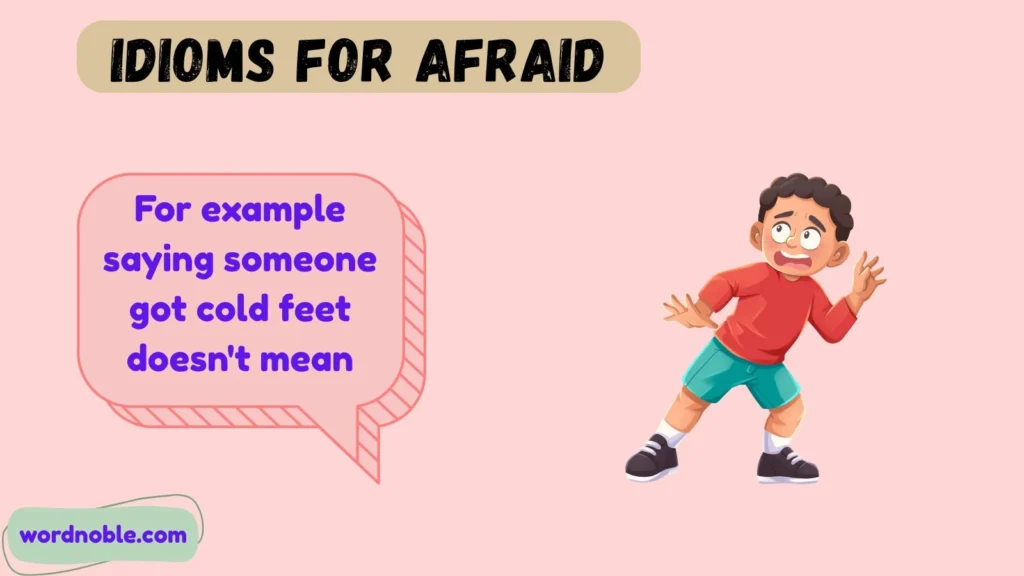 What Are Idioms for Afraid?