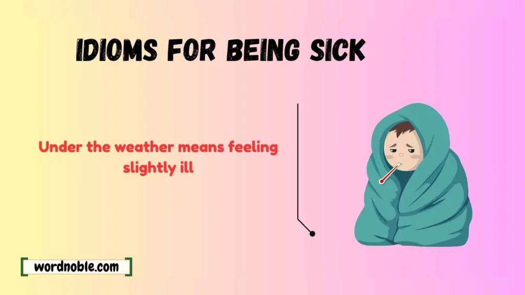 What Are Idioms for Being Sick?