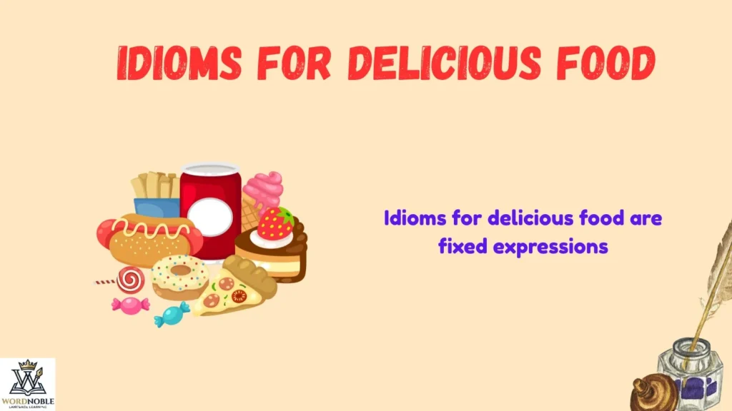 What Are Idioms for Delicious Food?