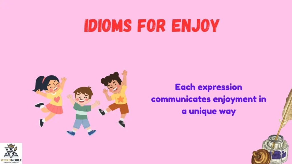 What Are Idioms for Enjoy?