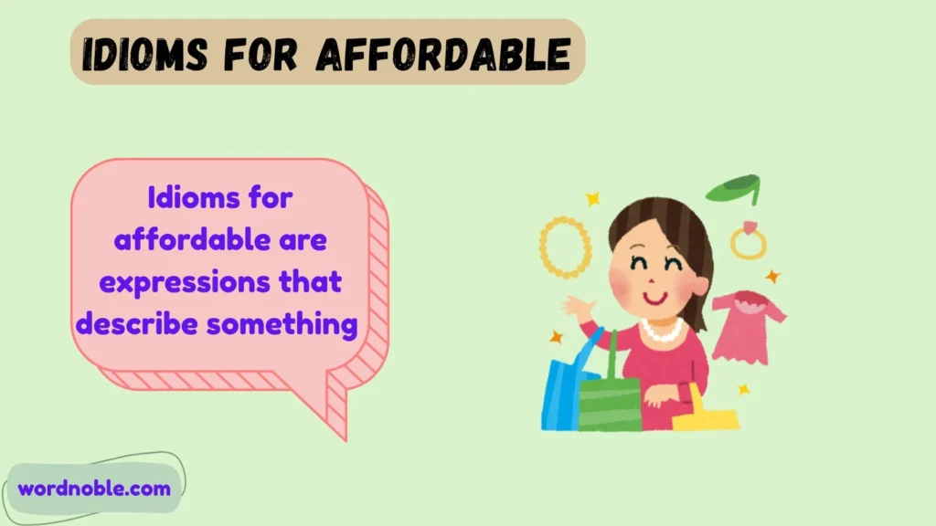 What Does "Idioms for Affordable" Mean?