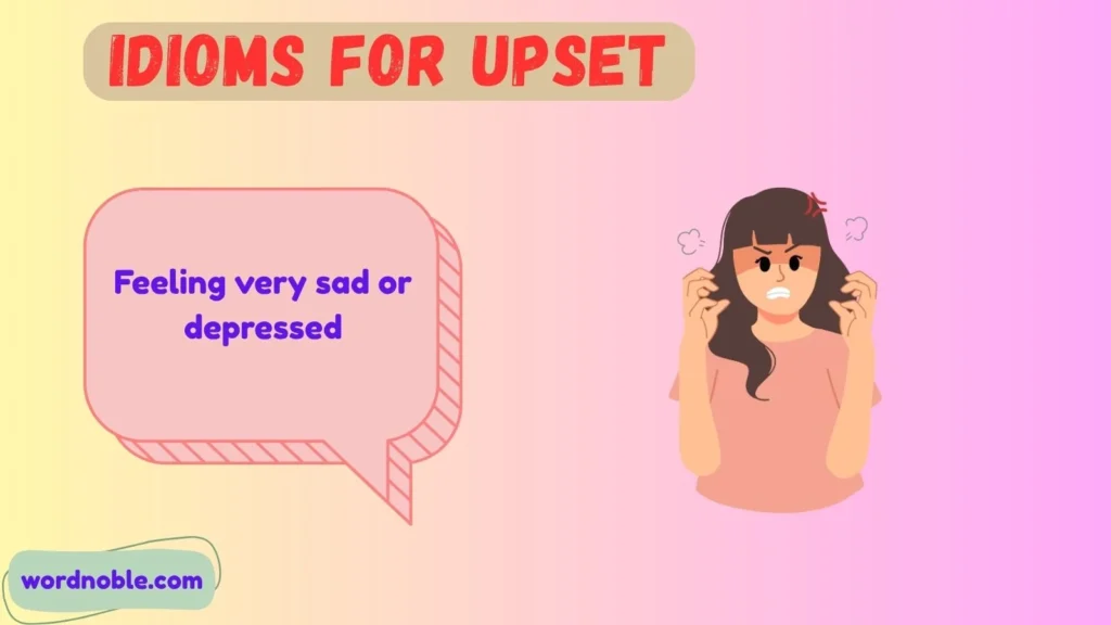 1. Idioms for Sadness