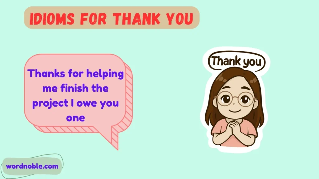 Idioms for Thank You with Meanings and Examples