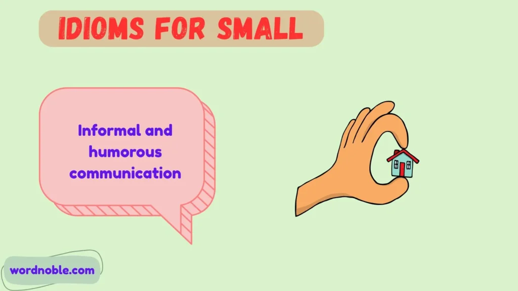 What Are Idioms for Small?