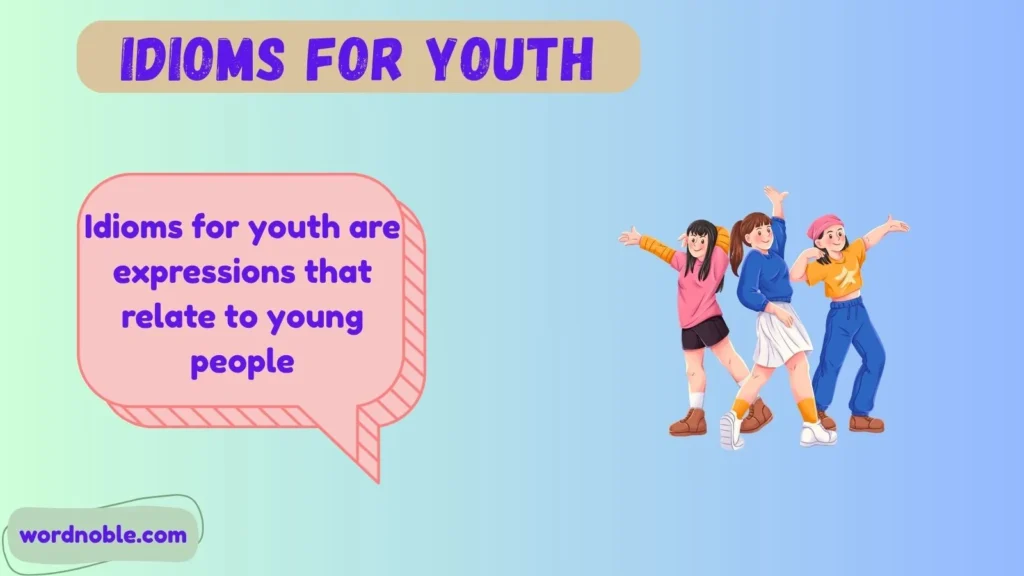What Are Idioms for Youth?