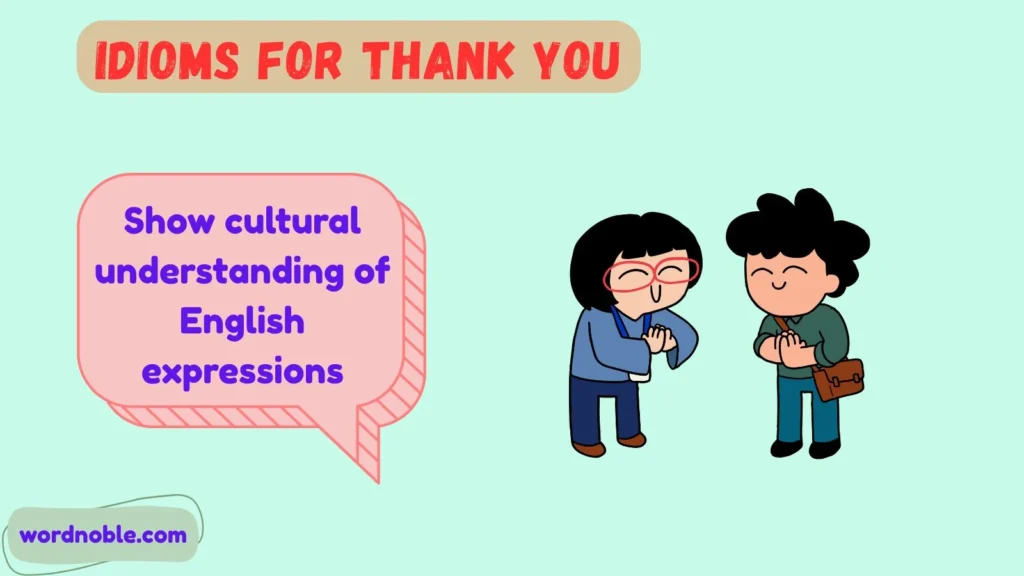 Why Do People Use Idioms Instead of Simply Saying "Thank You"?