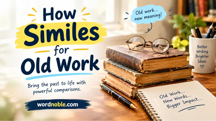 How Similes for Old Work