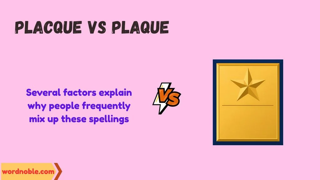 Why Do People Confuse Placque and Plaque?